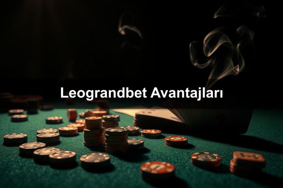Leograndbet Avantajları