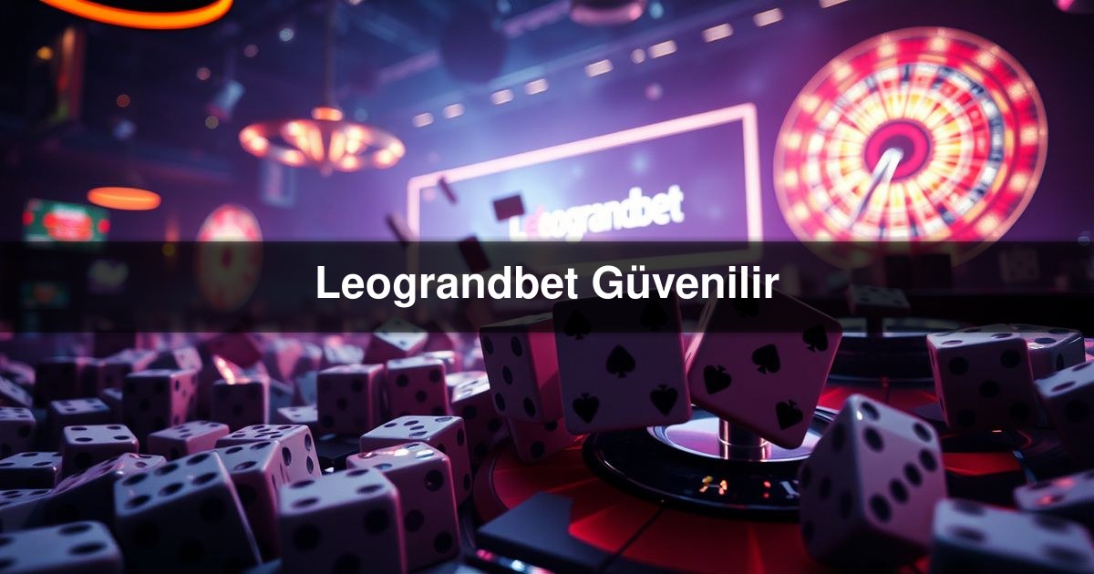 Leograndbet Güvenilir