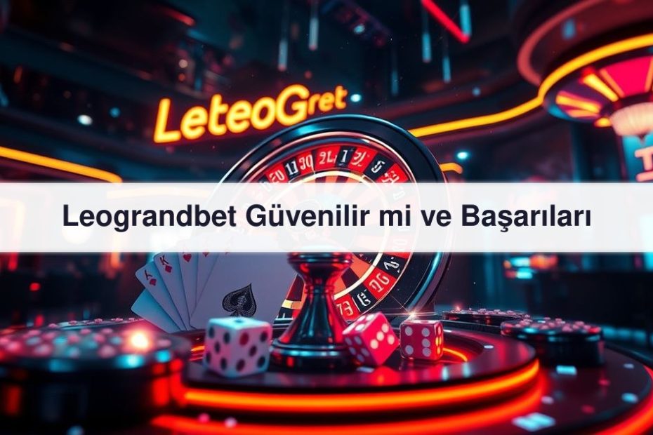 Leograndbet Güvenilir